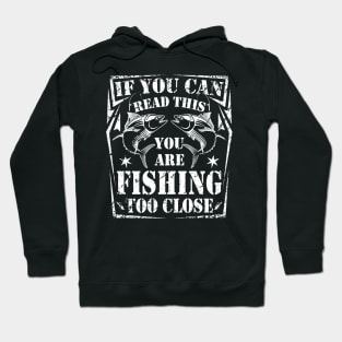 Funny Fishing Tshirt Fishing Too Close Father's Day Gift Hoodie